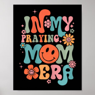 My Praying Mama Era Religious Mom Christian Mother Poster