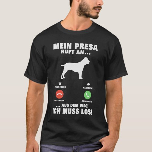My Presa Canario calls Dogo Canario T_Shirt