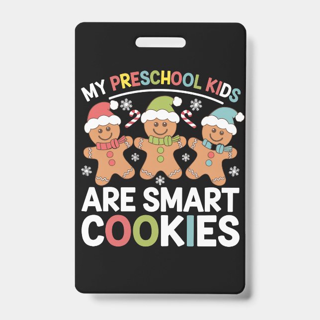 My Preschool Kids Are Smart Cookies Teacher Xmas Badge (Front)