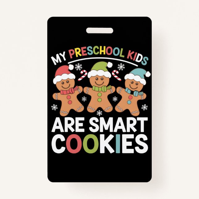 My Preschool Kids Are Smart Cookies Teacher Xmas Badge (Front)