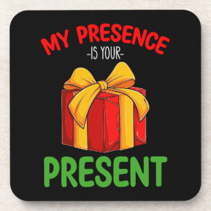 My Presence Is Your Present Family Christmas Beverage Coaster