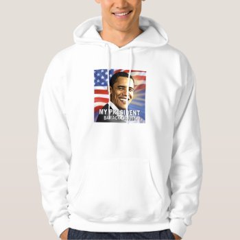 My President Barack Obama (flag) Sweatshirt by thebarackspot at Zazzle