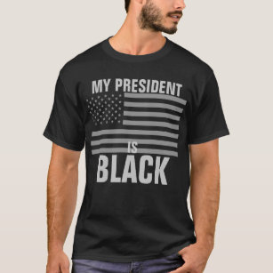 My President is Black T-Shirt