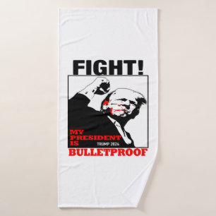 My President is bulletproof Trump Bath Towel