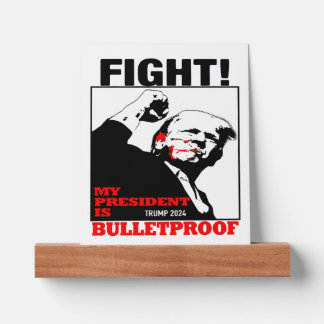 My President is bulletproof Trump Picture Ledge