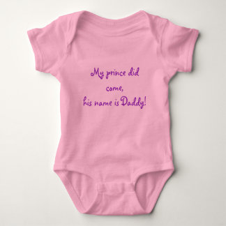 My prince did come,his name is Daddy! Baby Bodysuit