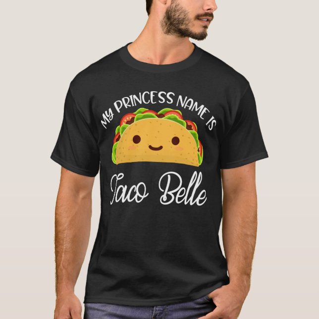 My Princess Name Is Taco Belle Cinco De Mayo T-Shirt (Front)