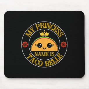 My Princess Name Is Taco Belle Funny Cinco De Mayo Mouse Pad