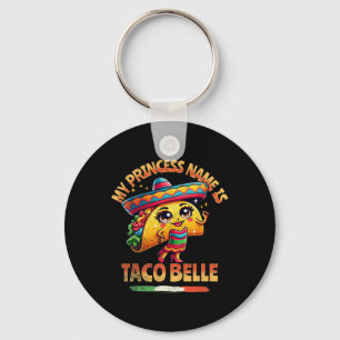 My Princess Name Is Taco Belle - Funny Food Lover Keychain