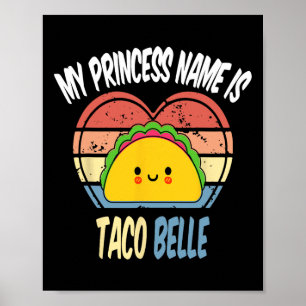 My Princess Name Is Taco Belle Funny Foodie Cinco  Poster