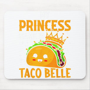 My Princess Name Is Taco Belle - Funny Pun Cinco D Mouse Pad