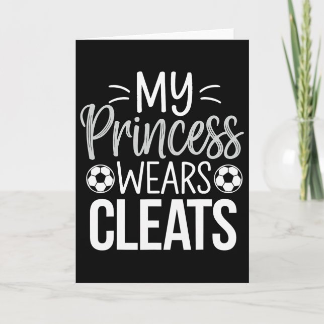 My Princess Wears Cleats Soccer Dad  Card (Front)
