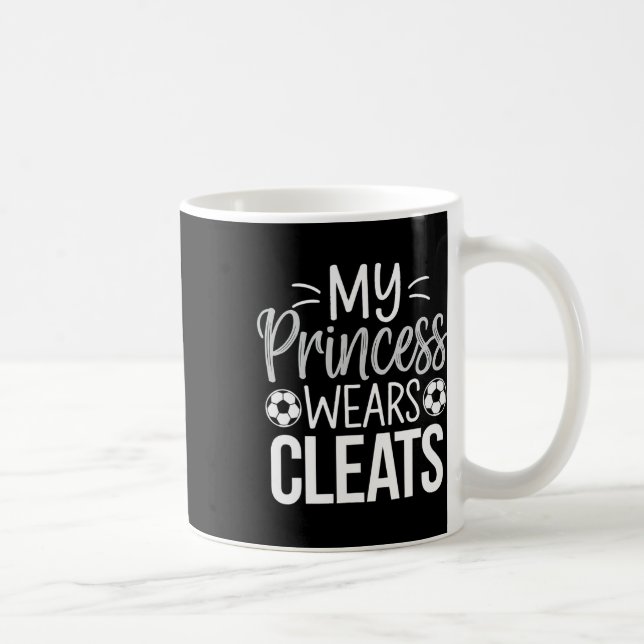 My Princess Wears Cleats Soccer Dad  Coffee Mug (Right)