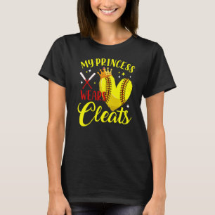 My Princess Wears Cleats Softball Daughter Mothers T-Shirt