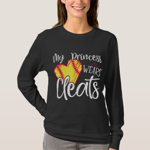 My Princess Wears Cleats _ Softball Mom Dad Baseba T_Shirt