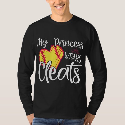 My Princess Wears Cleats _ Softball Mom Dad Baseba T_Shirt