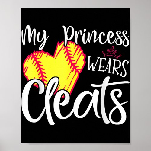 My Princess Wears Cleats Softball Mom Dad Poster