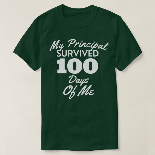 My Principal Survived 100 Days Of Me Funny 100th D T-Shirt (Design Front)