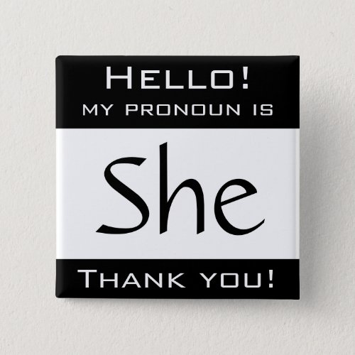 My pronoun is SHE Button