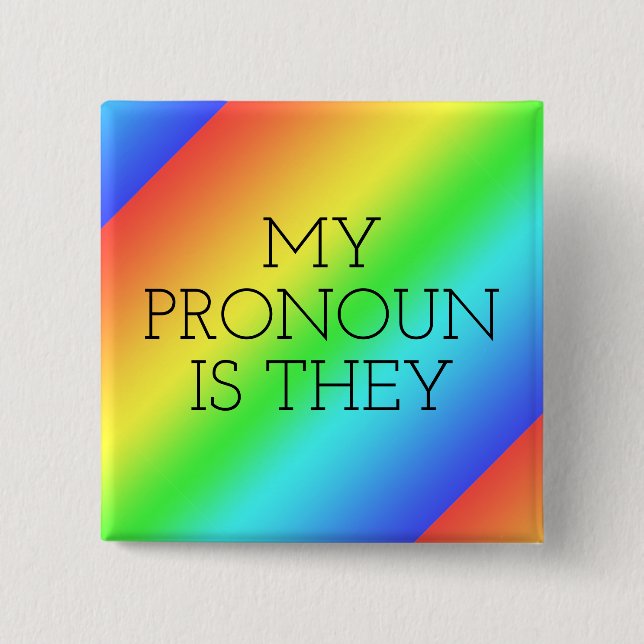   My Pronoun is They Customizable  Button (Front)