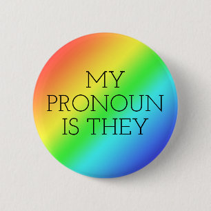 My Pronoun is They Customizable Button