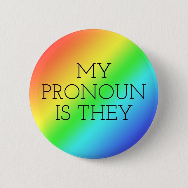   My Pronoun is They Customizable    Button (Front)