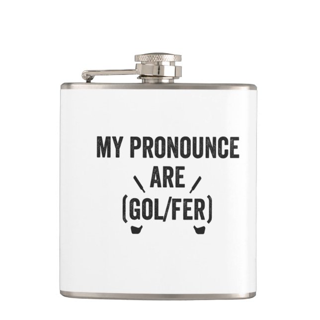 My Pronounce Are Golfer Funny Golfing Gender Gift Flask (Front)