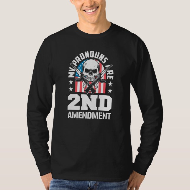 My Pronouns Are 2nd Amendment Pro Gun Pro USA Patr T-Shirt (Front)