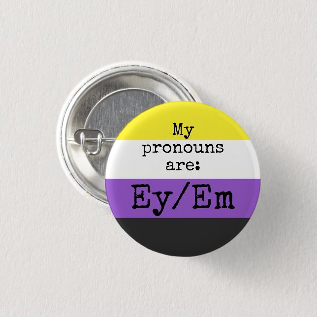 My pronouns are: Ey/Em - Nonbinary Flag Button (Front & Back)