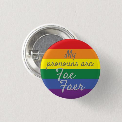 My pronouns are: Fae Faer - Rainbow Flag Button