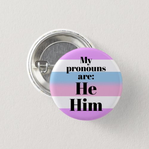 My pronouns are He Him _ bigender flag Button