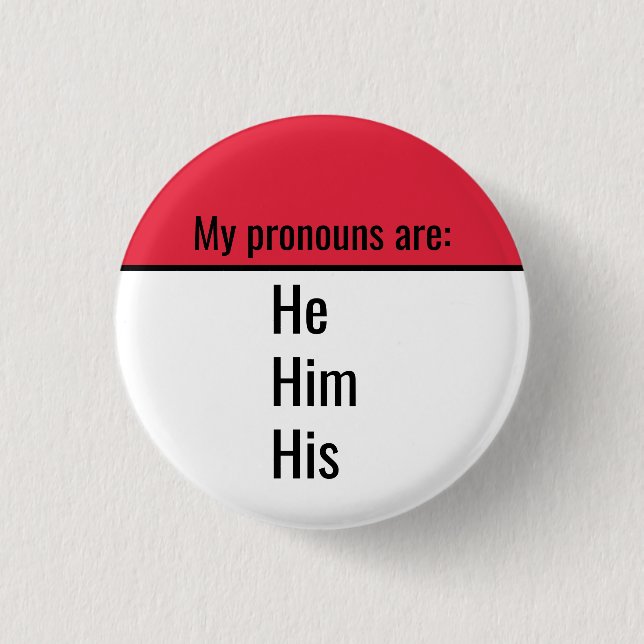 My pronouns are He Him His Button (Front)