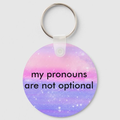 my pronouns are not optional keychain