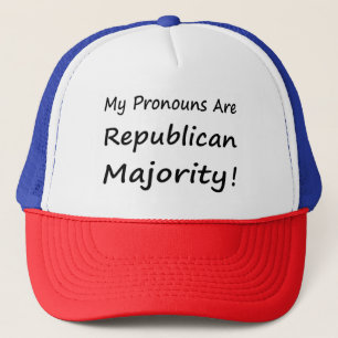My pronouns are Republican majority Trucker Hat