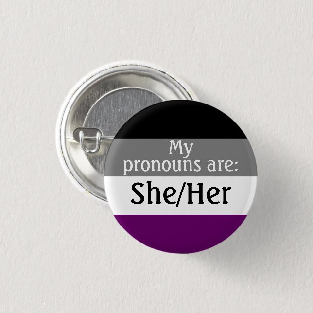 My pronouns are: She/Her - asexual/ace flag Button (Front & Back)