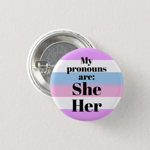 My pronouns are SheHer _ bigender flag Button