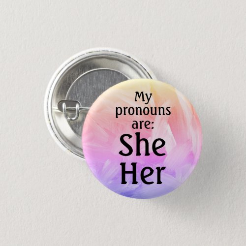 My pronouns are She Her  Button