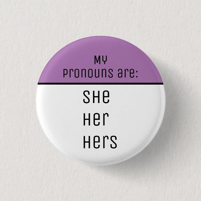 My pronouns are She Her Hers Button (Front)