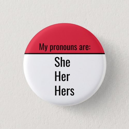 My pronouns are She Her Hers Button