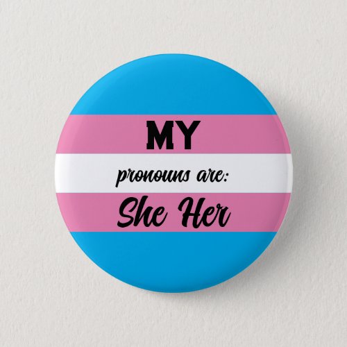 My Pronouns Are She Her Hers Gender identity Button