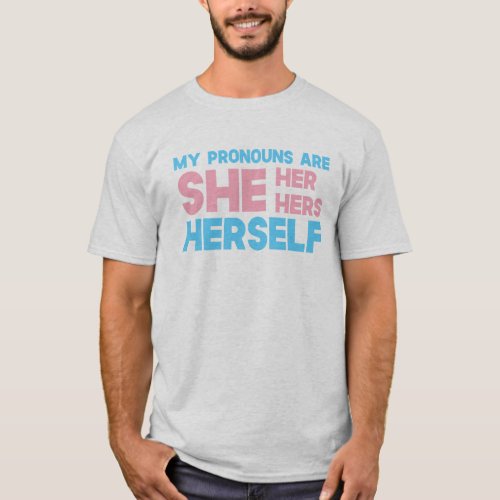 My Pronouns Are She Her Hers Herself T_Shirt