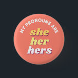 My Pronouns are She/Her/Hers Retro Pronoun Button<br><div class="desc">Express your pronouns proudly with these pins. Available in various pronoun combinations such as she/her,  he/they,  they/she/he and more. Perfect for LGBTQ  allies and individuals who want to make a statement! 🌟</div>