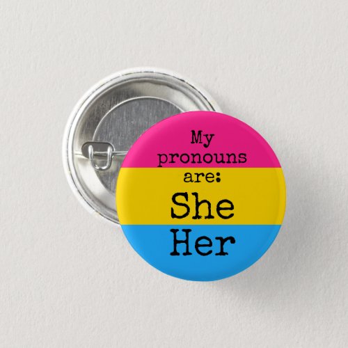 My pronouns are She Her _ pansexual flag Button