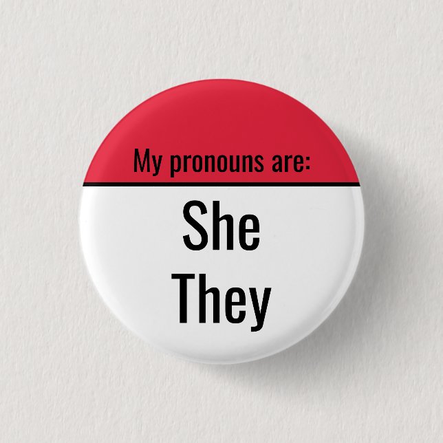 My pronouns are She They Button (Front)