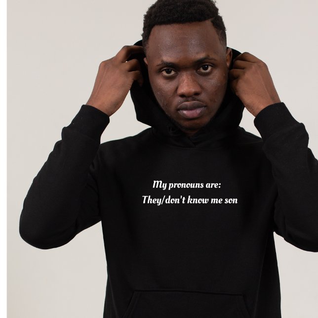 My pronouns are They/don't know me son hoodie (Creator Uploaded)