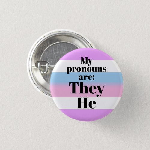 My pronouns are They He _ bigender flag Button