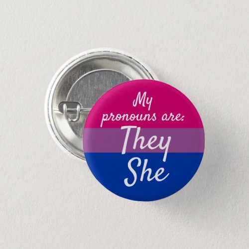 My pronouns are They She _ Bi Flag Button