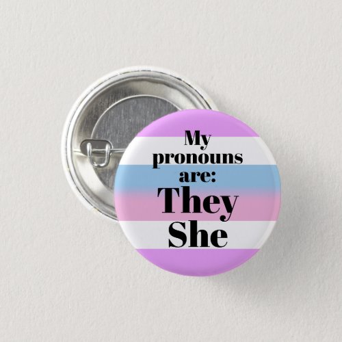 My pronouns are They She _ bigender flag Button