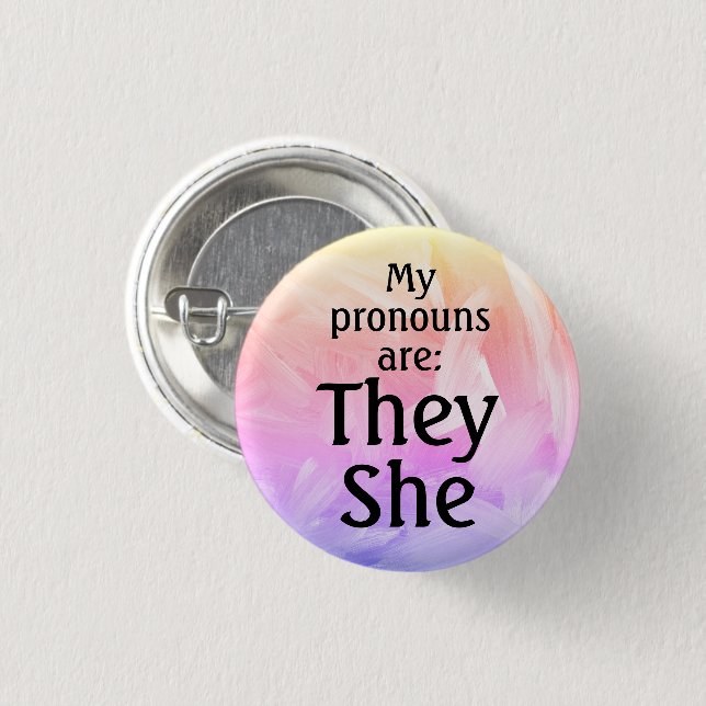 My pronouns are: They She Button (Front & Back)