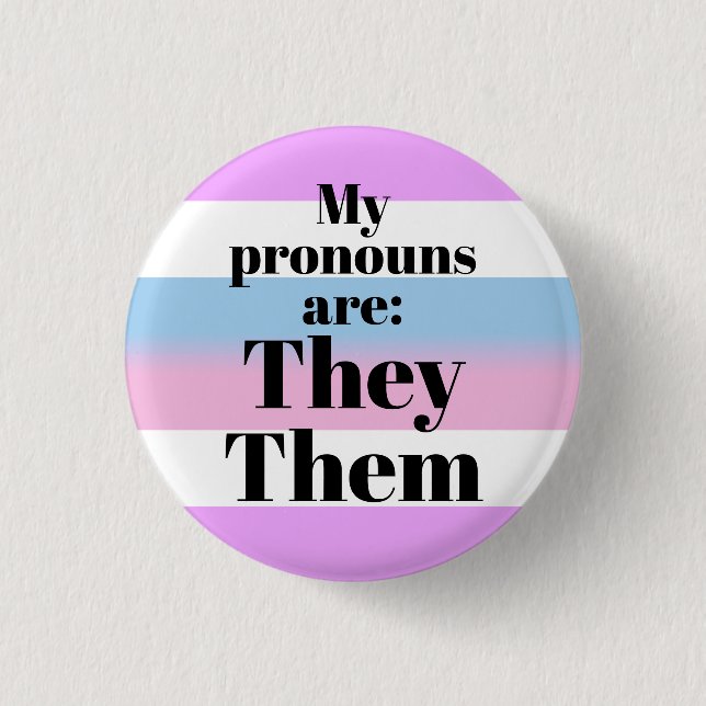 My pronouns are: They Them - bigender flag Button (Front)